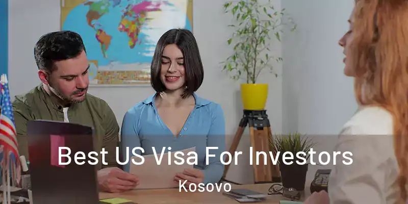  Best US Visa For Investors Kosovo