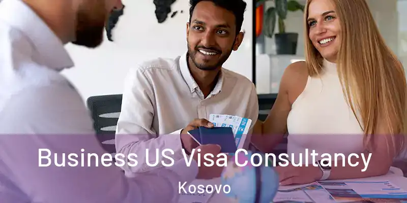  Business US Visa Consultancy Kosovo