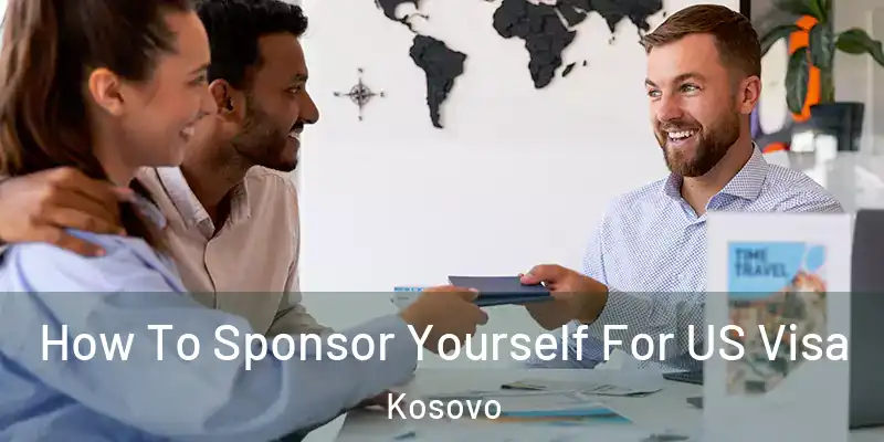 How To Sponsor Yourself For US Visa Kosovo