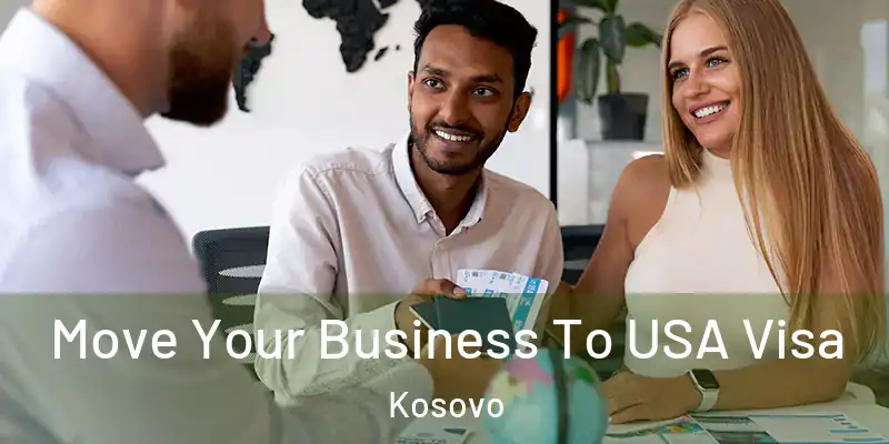  Move Your Business To USA Visa Kosovo