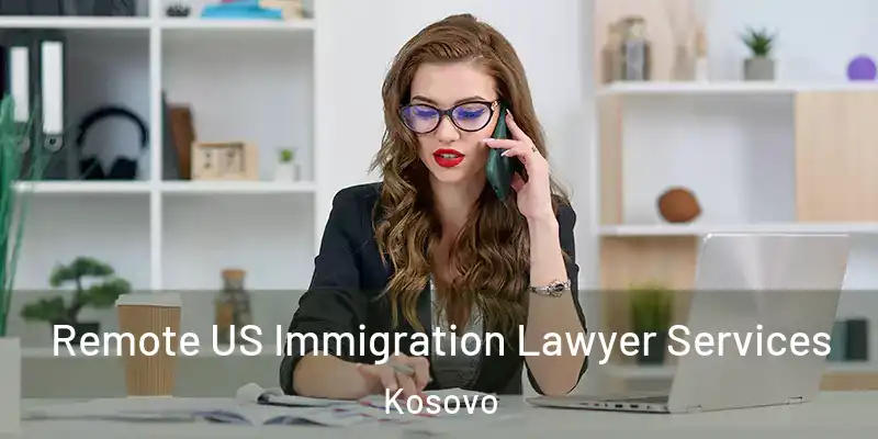  Remote US Immigration Lawyer Services Kosovo
