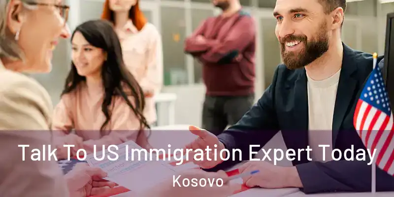  Talk To US Immigration Expert Today Kosovo