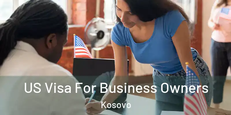 US Visa For Business Owners Kosovo