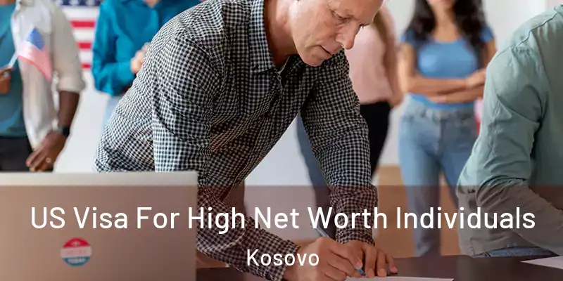  US Visa For High Net Worth Individuals Kosovo