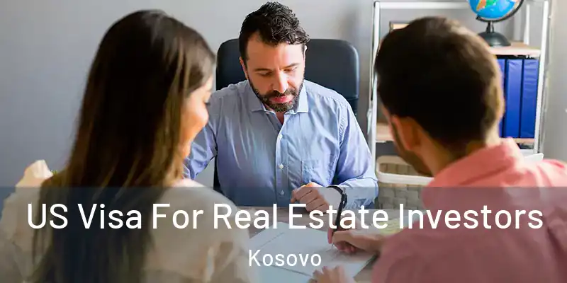  US Visa For Real Estate Investors Kosovo