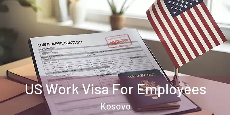  US Work Visa For Employees Kosovo