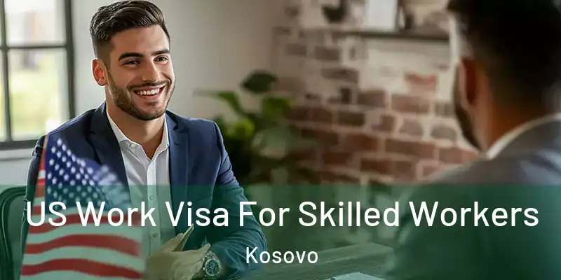  US Work Visa For Skilled Workers Kosovo